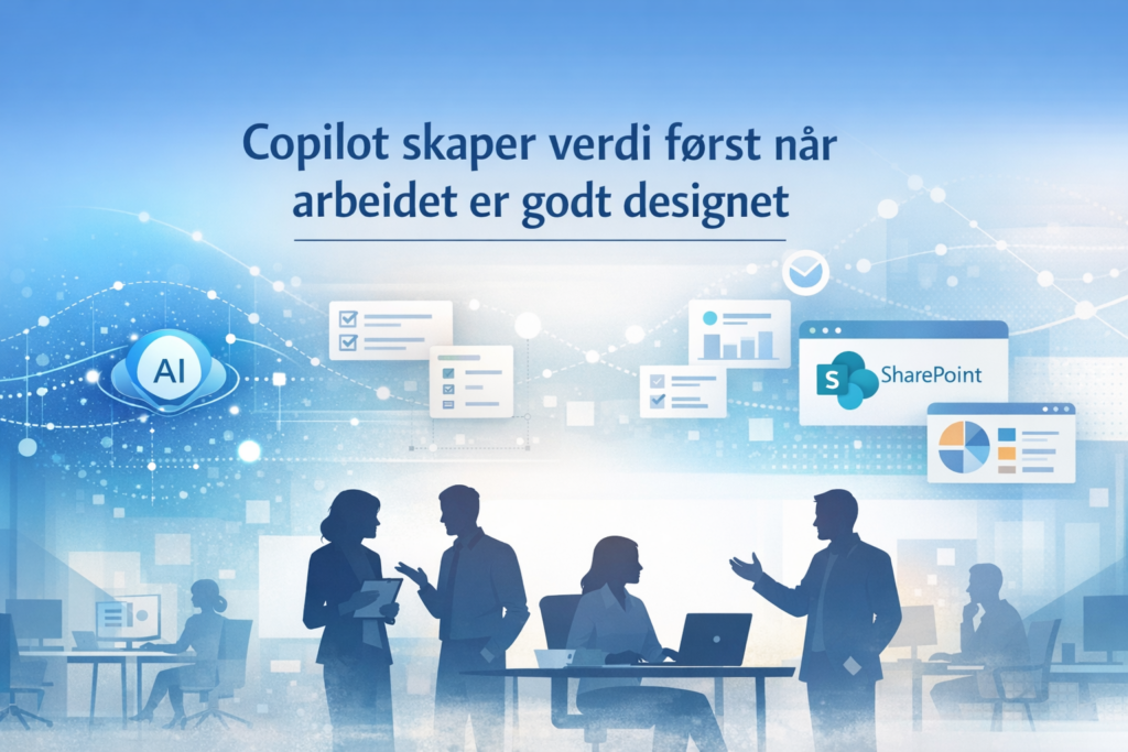 Copilot skaper verdi først når arbeidet er godt designet